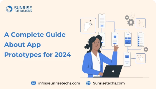 A Complete Guide About App Prototypes for 2024
