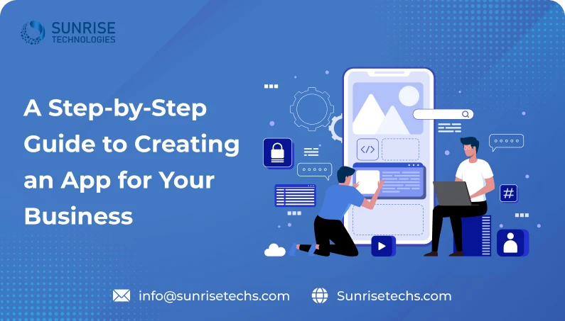 A Step-by-Step Guide to Creating an App for Your Business