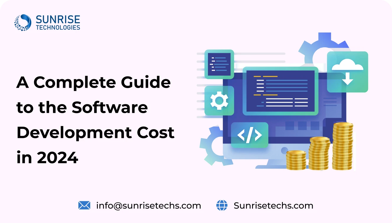 A Complete Guide to the Software Development Cost in 2024