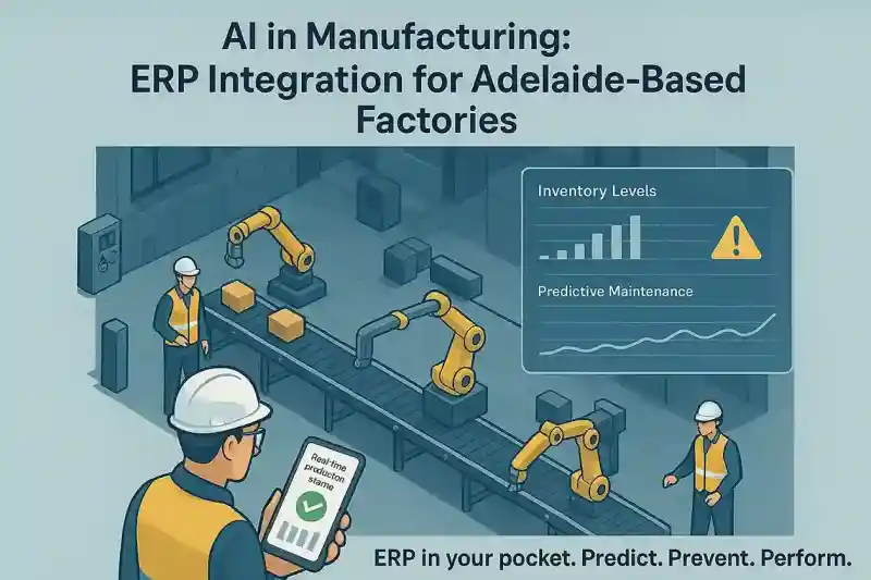 AI in Manufacturing ERP Integration for Adelaide-Based Factories