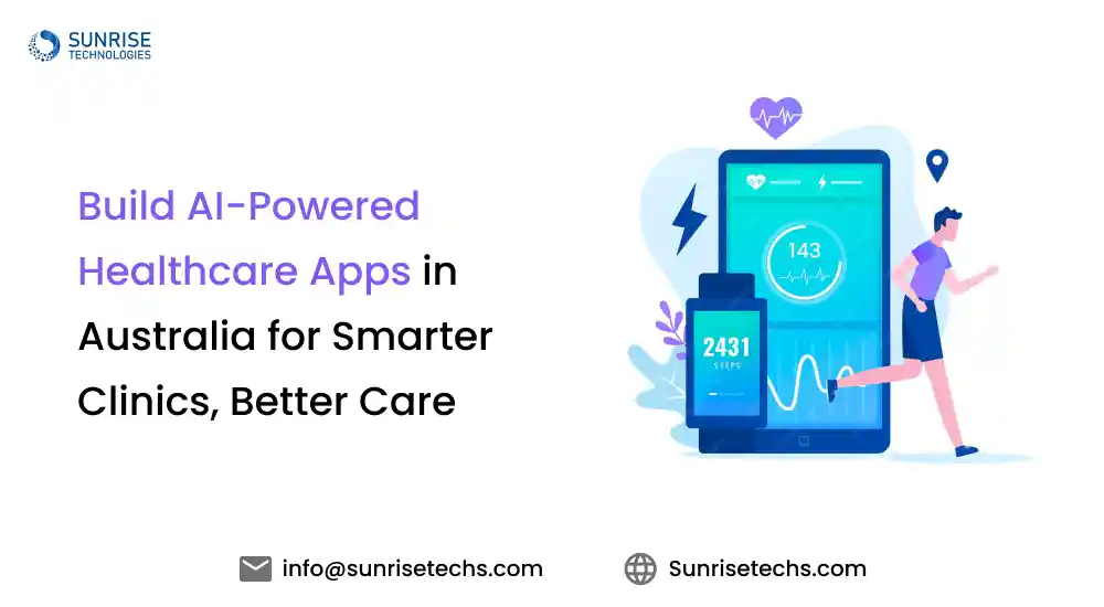 Build AI-Powered Healthcare Apps in Australia for Smarter Clinics, Better Care Featured Image