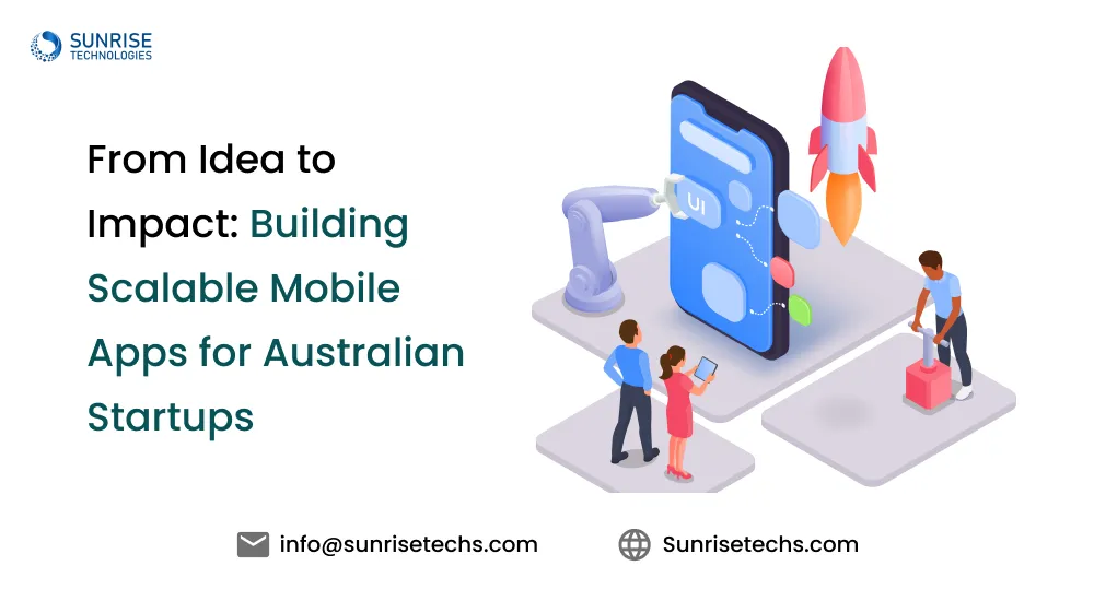 From Idea to Impact_ Building Scalable Mobile Apps for Australian Startups Feature Image