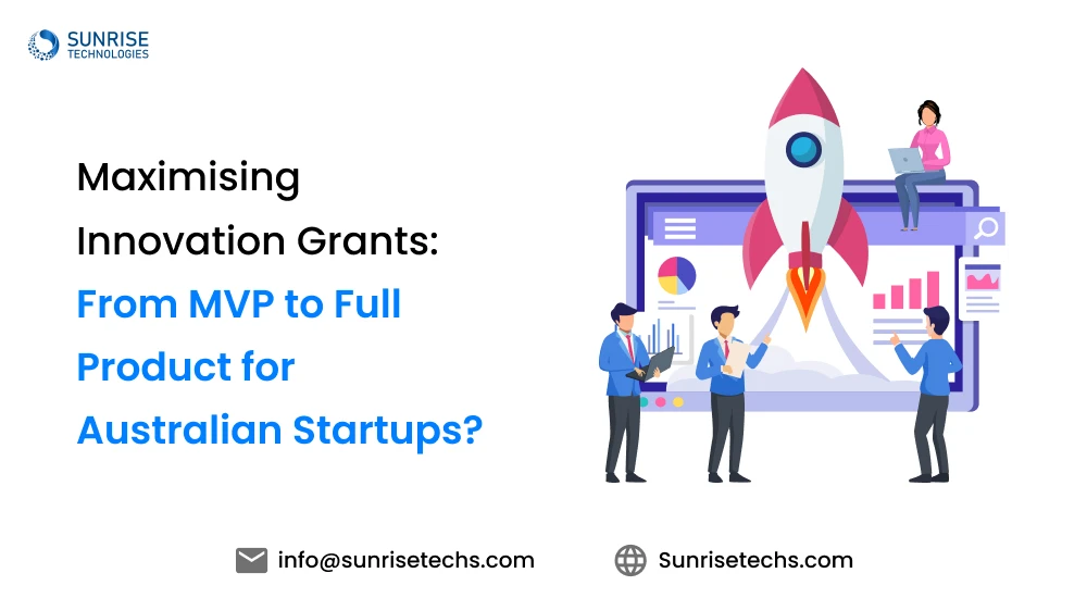 Maximising Innovation Grants_ From MVP to Full Product for Australian Startups Banner Image